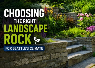 Choosing the Right Landscape Rock for Seattle's Climate